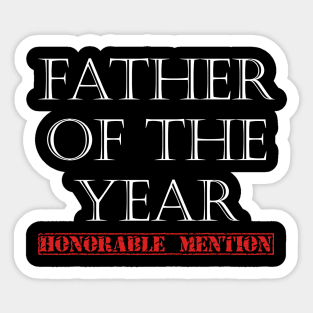 Father of the Year - Honorable Mention - White Lettering Sticker